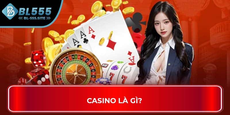 Casino là gì?