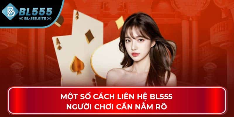 Một số cách liên hệ BL555 người chơi cần nắm rõ