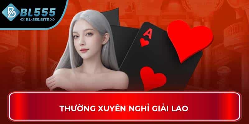 Thường xuyên nghỉ giải lao