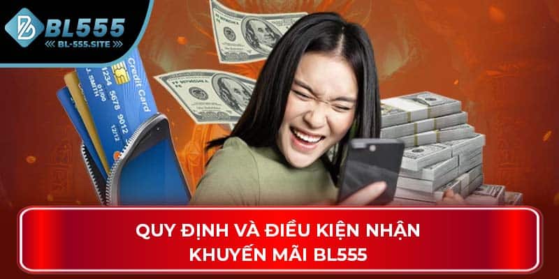 Quy định và điều kiện nhận khuyến mãi BL555